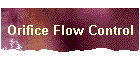 Orifice Flow Control