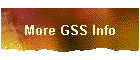 More GSS Info