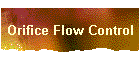 Orifice Flow Control