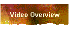 Video Overview
