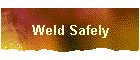 Weld Safely